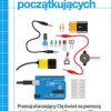 Czujniki dla początkujących. Poznaj otaczający Cię świat za pomocą elektroniki, Arduino i Raspberry Pi - ebook