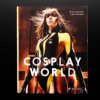 Cosplay World by Brian Ashcraft and Luke Plunkett [Discontinued]