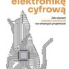 Oswoić elektronikę cyfrową. Jak używać układów cyfrowych we własnych projektach - książka drukowana
