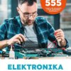 Elektronika. Projekty dla pasjonatów