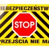 Tabliczka ostrzegawcza PCV /Niebezpieczeństwo Stop Przejścia nie ma 250x350/ B28/L/P