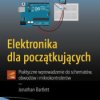 Elektronika dla początkujących. Praktyczne wprowadzenie do schematów, obwodów i mikrokontrolerów - ebook
