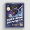 Retro Gaming with Raspberry Pi 2nd Edition [Discontinued]
