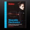 Adafruit Make: Wearable Electronics by Kate Hartman