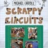 Scrappy Circuits by Michael Carroll