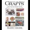 Around The World Crafts: Great Activities For Kids Who Like History, M