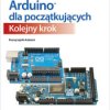 Arduino dla początkujących. Kolejny krok - ebook
