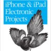 Building iPhone and iPad Electronic Projects. Real-World Arduino, Sensor, and Bluetooth Low Energy Apps in techBASIC - ebook