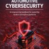 Offensive Automotive Cybersecurity. An engineering handbook for exploiting modern automotive platforms - ebook