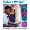 Make: Geek Girl's Guide to Geek Women - Print