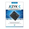 Język C dla mikrokontrolerów AVR. Od podstaw do zaawansowanych aplikacji - Tomasz Francuz