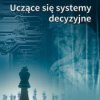 Uczące się systemy decyzyjne - ebook