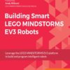 Building Smart LEGO MINDSTORMS EV3 Robots. Leverage the LEGO MINDSTORMS EV3 platform to build and program intelligent robots - e