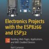 Electronics Projects with the Esp8266 and Esp32: Building Web Pages, A