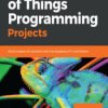 Internet of Things Programming Projects. Build modern IoT solutions with the Raspberry Pi 3 and Python - ebook