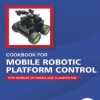 Cookbook for Mobile Robotic Platform Control - ebook