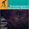 Make: Illustrated Guide to Astronomical Wonders