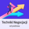 Kurs Techniki negocjacji od podstaw - wersja ON-LINE