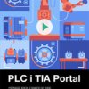 PLC i TIA Portal. Kurs video. Pierwsze kroki z SIMATIC S7-1200 - kurs video