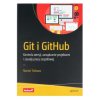 Git i GitHub. Kontrola wersji, zarządzanie projektami i zasady pracy zespołowej - Mariot Tsitoara
