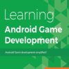Learning Android Game Development. A Beginners guide to developing popular Android games - ebook