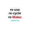 Make: Re-use, re-cycle, re-Make: Sticker