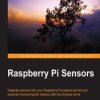 Raspberry Pi Sensors. Integrate sensors into your Raspberry Pi projects and let your powerful microcomputer interact with the ph