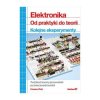 Elektronika. Od praktyki do teorii. Kolejne eksperymenty - Charles Platt