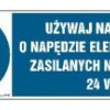 ZNAK - HF016 Używaj narzędzi o napędzie elektrycznym zasilanym napięciem 24V 45 x 15 cm FN - Folia samoprzylepna