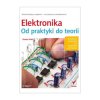 Elektronika, Od praktyki do teorii - Charles Platt