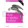 Myśl w języku Python! Nauka programowania. Wydanie II - Allen B. Downey
