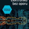 Elektronika bez oporu. Praktyczne przykłady