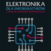 Elektronika dla informatyków i studentów kierunków nieelektrycznych - książka drukowana