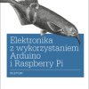 Elektronika z wykorzystaniem Arduino i Rapsberry Pi. Receptury - ebook