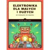 Elektronika dla małych i dużych. Od przewodu do obwodu. Oyvind Nydal Dahl