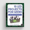10 LED Projects for Geeks