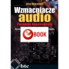 Wzmacniacze audio. Poradnik konstruktora (e-book)