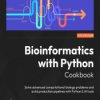 Bioinformatics with Python Cookbook. Solve advanced computational biology problems and build production pipelines with Python an