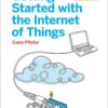 Make: Getting Started with the Internet of Things - PDF