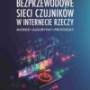 Bezprzewodowe sieci czujników w internecie rzeczy - ebook