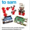 Zrób to sam. Generowanie ruchu, światła i dźwięku za pomocą Arduino i Raspberry Pi - ebook