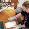 Make: Projects - Kitchen Floor Vacuum Former - PDF