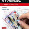 Elektronika Od praktyki do teorii , wydanie 3 - Charles Platt