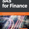 SAS for Finance. Forecasting and data analysis techniques with real-world examples to build powerful financial models - ebook