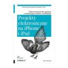 Projekty elektroniczne na iPhone i iPad. Niekonwencjonalne gadżety z technologią Arduino i techBASIC - produkt wycofany