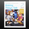Adafruit Making Things Talk, Second Edition By Tom Igoe