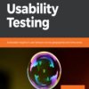 Remote Usability Testing. Actionable insights in user behavior across geographies and time zones - ebook