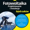 Fotowoltaika. Projektowanie i instalacja dla bystrzaków - ebook