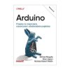 Arduino. Przepisy na rozpoczęcie, rozszerzanie i udoskonalanie projektów. Wydanie III - M. Margolis, B. Jepson, N. R. Weldin