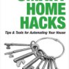 Smart Home Hacks. Tips & Tools for Automating Your House - ebook